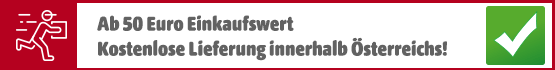 kostenlose Lieferung ab 50 Euro Österreichweit kostenlose Lieferung ab 50 Euro Österreichweit